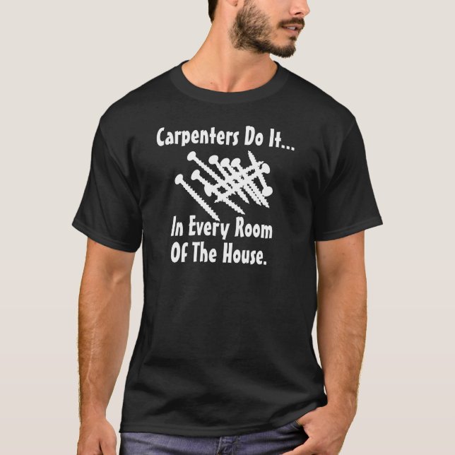 Camiseta Os carpinteiros fazem-no… Em cada sala da casa (Frente)