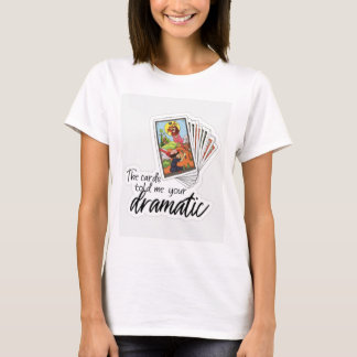 Camiseta Os Cartões me dizem seu Dramático