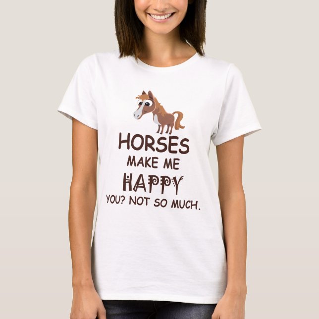 Camiseta Os cavalos fazem-no me feliz não tanto t-shirt (Frente)