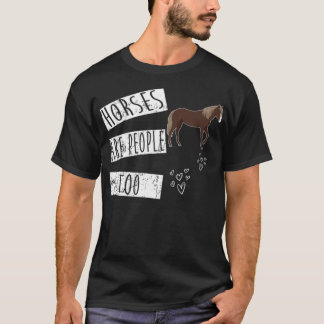 Camiseta Os Cavalos São Pessoas Muito Melhores Para Cavalos