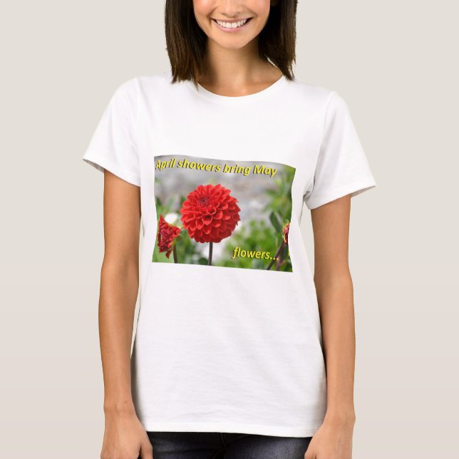 Camiseta Os chás de abril trazem flores de maio (Frente)