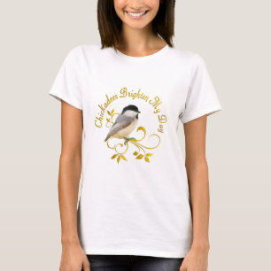 Camiseta Os Chickadees iluminam meu dia