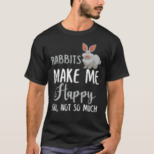 Camiseta Os Coelhos Fazem-Me Feliz, Não Tanto