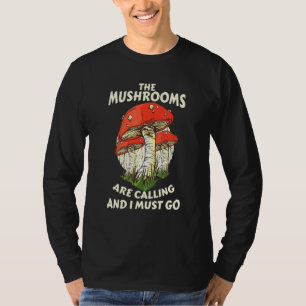 Camiseta Os cogumelos estão chamando - Fungi Mycology Mushr