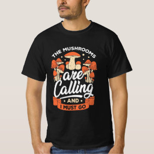 Camiseta Os Cogumelos Estão Ligando E Eu Preciso Ir