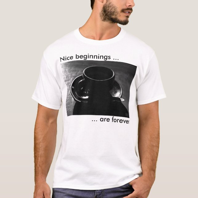 Camiseta Os começos agradáveis são forever (Frente)