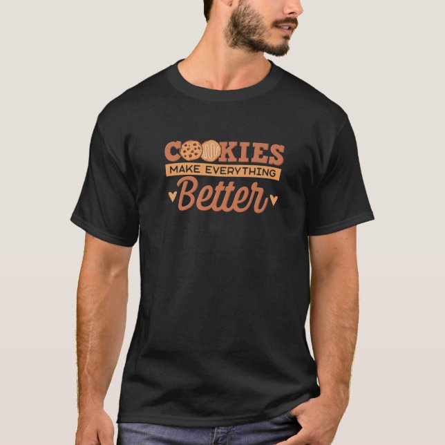 Camiseta Os cookies tornam tudo melhor | Cookie Baking E (Frente)