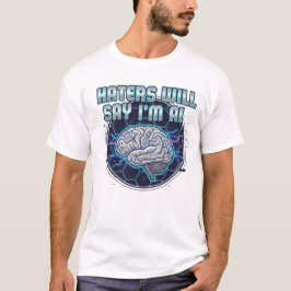 Camiseta Os Detratores Dirão Que Sou IA 2