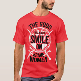Camiseta Os deuses sempre sorrirão em mulheres corajosas br