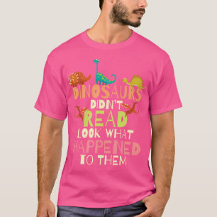 Camiseta Os Dinossauros Não Leram O Que Aconteceu Com Eles.