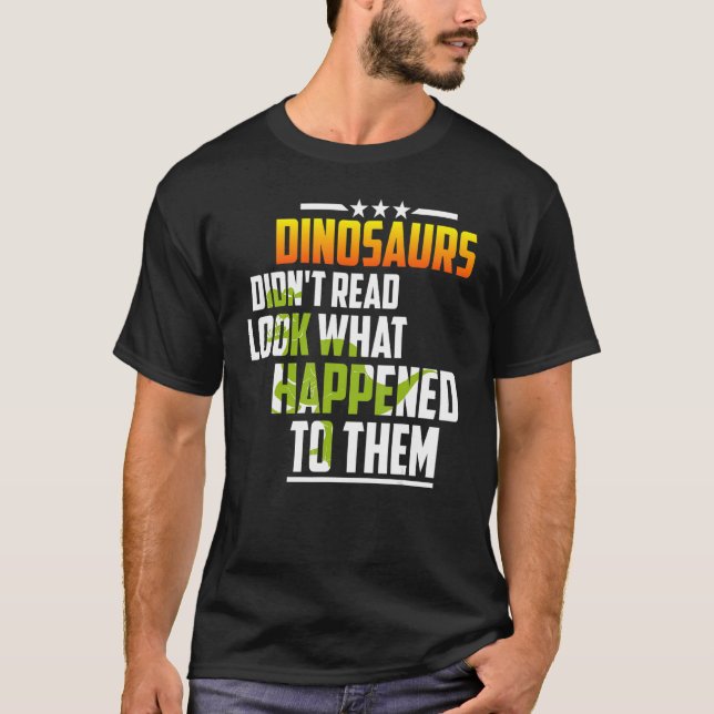 Camiseta Os dinossauros não leram o que lhes aconteceu (Frente)