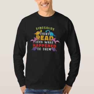 Camiseta Os Dinossauros Não Liram Veja O Que Aconteceu Com