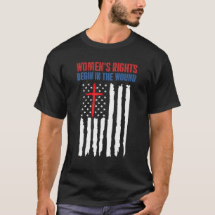 Camiseta Os Direitos das Mulheres Começam no Útero Cruz Ame