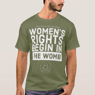 Camiseta Os direitos das mulheres começam no Womb ProLife