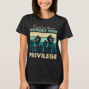 Camiseta Os Direitos Humanos Combatem Aqueles Que Não Têm O