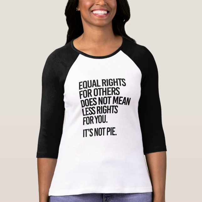 Camiseta Os direitos iguais não são torta - - a Pro-Ciência (Frente)