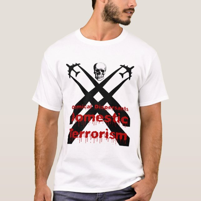 Camiseta Os Dispersants químicos são terrorismo doméstico (Frente)