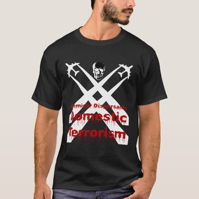 Camiseta Os Dispersants químicos são terrorismo doméstico (Frente)