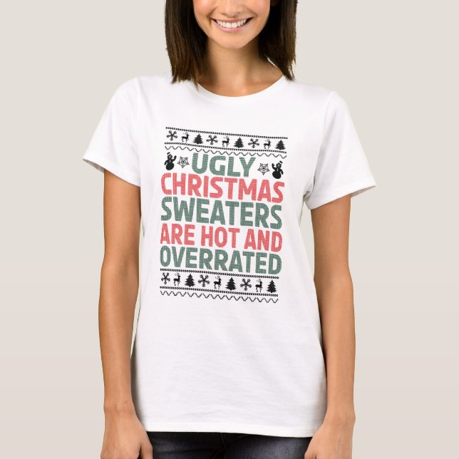 Camiseta Os doces de natal feios são quentes e supervaloriz (Frente)