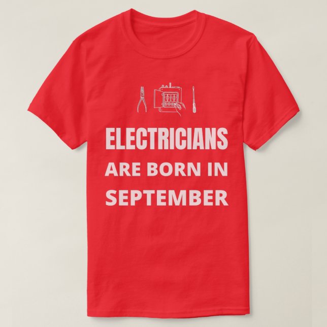 Camiseta Os eletricistas estão nasceres em setembro (Frente do Design)