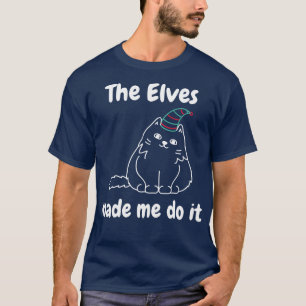 Camiseta Os Elfos Me Fizeram Fazer Isso, Feliz De Lover De 