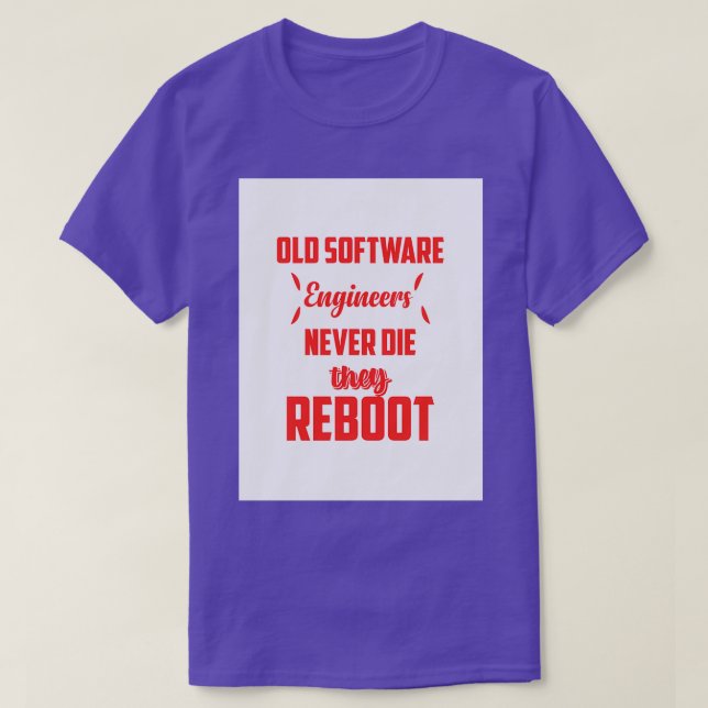 Camiseta Os Engenheiros de software antigos nunca morrem e  (Frente do Design)