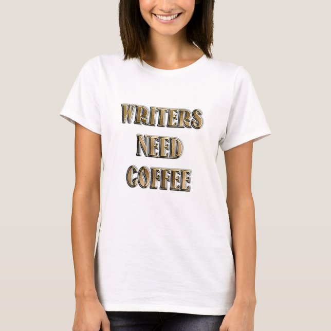Camiseta Os Escritores Precisam De Café (Frente)