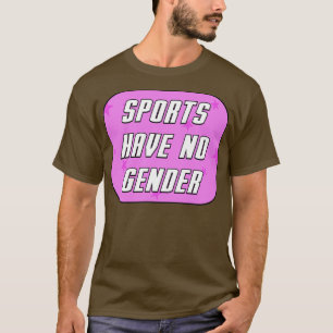 Camiseta Os Esportes Não Têm Sexo