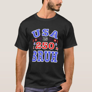 Camiseta Os EUA têm 250 anos, mano. Celebrando o aniversári