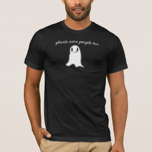 Camiseta Os fantasmas eram pessoas demasiado