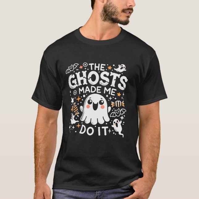 Camiseta Os Fantasmas Fizeram-Me Fazê-Lo Um Pequeno Hallowe (Frente)
