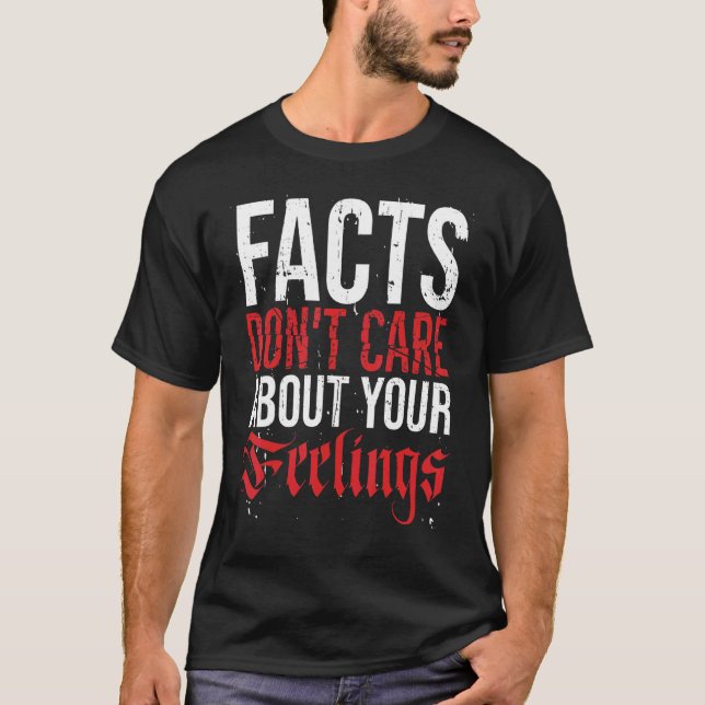 Camiseta Os Fatos Não Se Importam Com Seus Sentimentos (Frente)