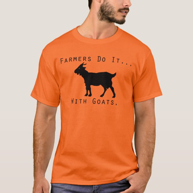 Camiseta Os fazendeiros fazem-no… com cabras (Frente)