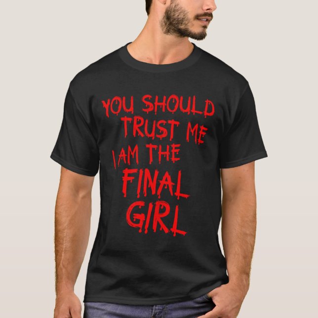 Camiseta Os Filmes Slasher Confiam Em Mim Eu Sou A Menina F (Frente)