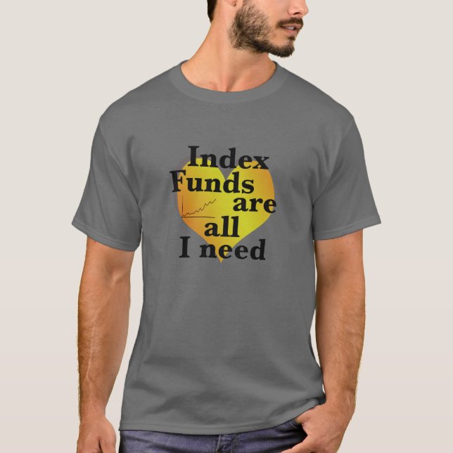 Camiseta Os fundos indexados são tudo o que eu preciso da i (Frente)