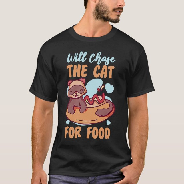Camiseta Os Furões Vão Perseguir O Gato Para A Comida (Frente)