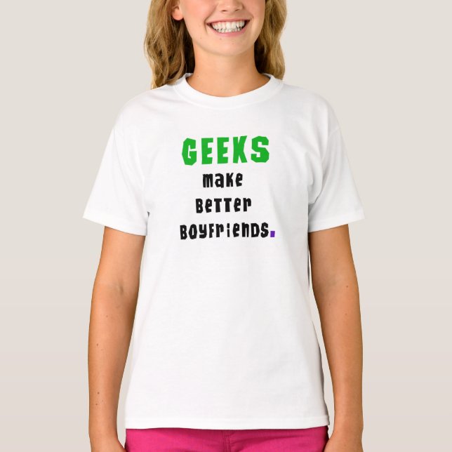 Camiseta Os geeks fazem melhores namorados (Frente)