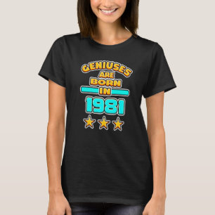 Camiseta Os Genius São Nasceres No Ano De Nascimento De 198