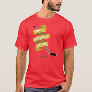 Camiseta Os Goalies têm umas varas mais grandes