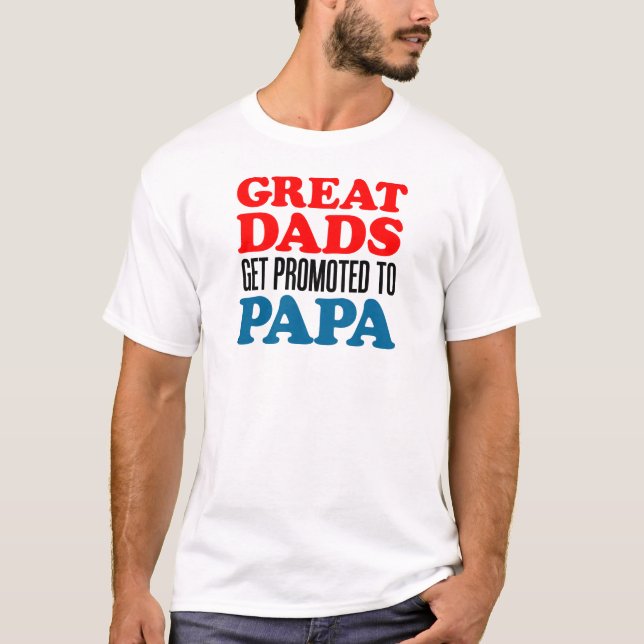 Camiseta Os grandes pais promoveram a papá (Frente)