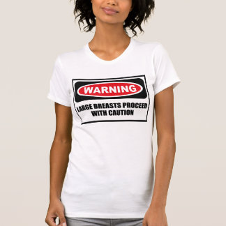 Camiseta Os GRANDES PEITOS de advertência CONTINUAM COM