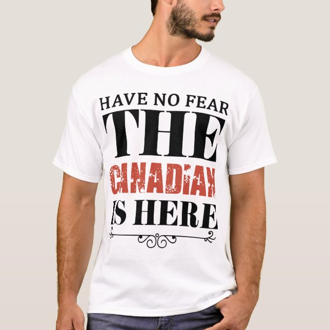 Camiseta os hae nenhum medo o canadense estão aqui t-shirt (Frente)