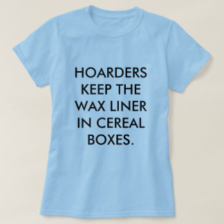 CAMISETA OS HOARDERS MANTÊM O FORRO DA CERA EM UMAS CAIXAS