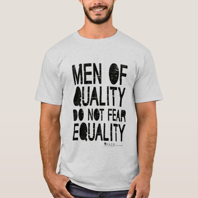 Camiseta Os homens da qualidade não temem a igualdade (Frente)