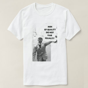 CAMISETA OS HOMENS DA QUALIDADE NÃO TEMEM A IGUALDADE