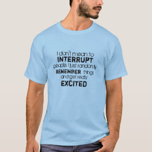 Camiseta Os homens engraçados eu não significo interrompe