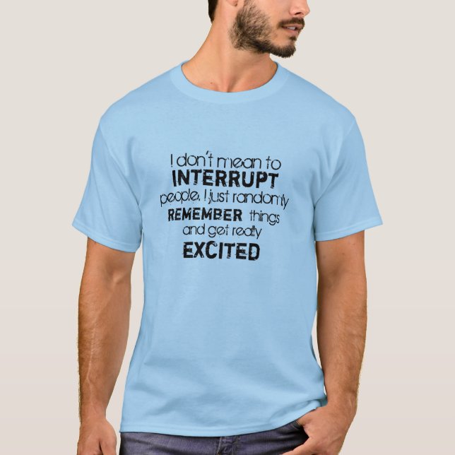 Camiseta Os homens engraçados eu não significo interromper (Frente)