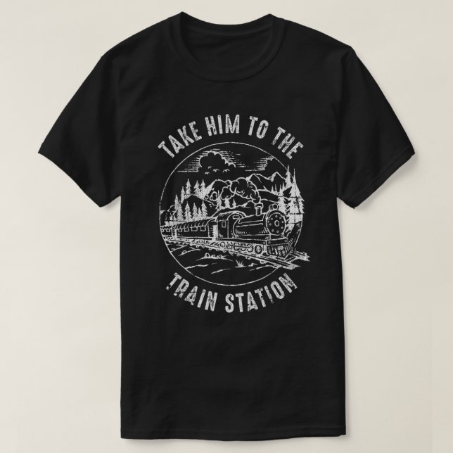 Camiseta Os Homens Levam-No Para A Estação De Comboio Engra (Frente do Design)