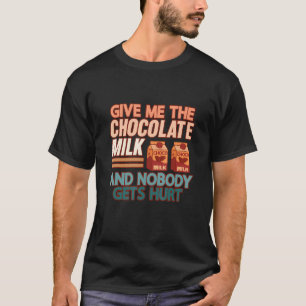Camiseta Os Homens Me Dão O Leite De Chocolate E Ninguém Re