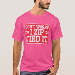 Camiseta Os homens não se preocupam... que eu tenha amarrad
